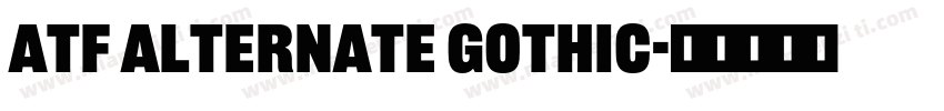 ATF Alternate Gothic字体转换
